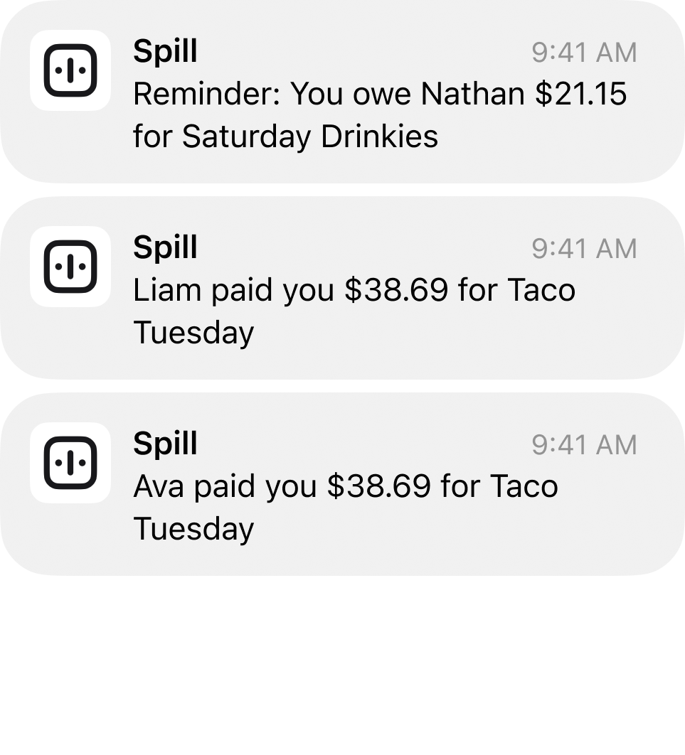 Three notification messages from 'Spill' reminding the user about owing money to Nathan for Saturday drinks and receiving payments from Liam and Ava for Taco Tuesday.